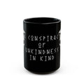 Conspiracy of Unkindness Black Mug 15oz