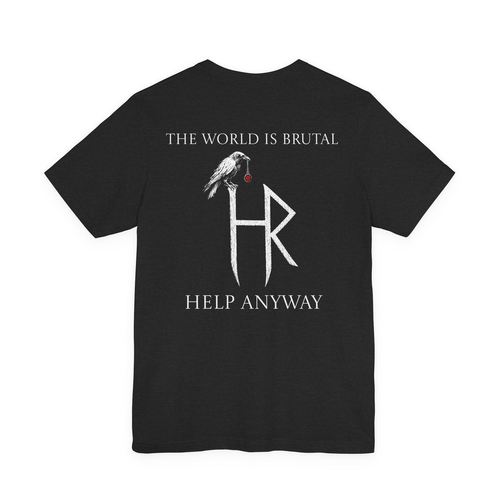 The World Is Brutal Help Anyway Tee